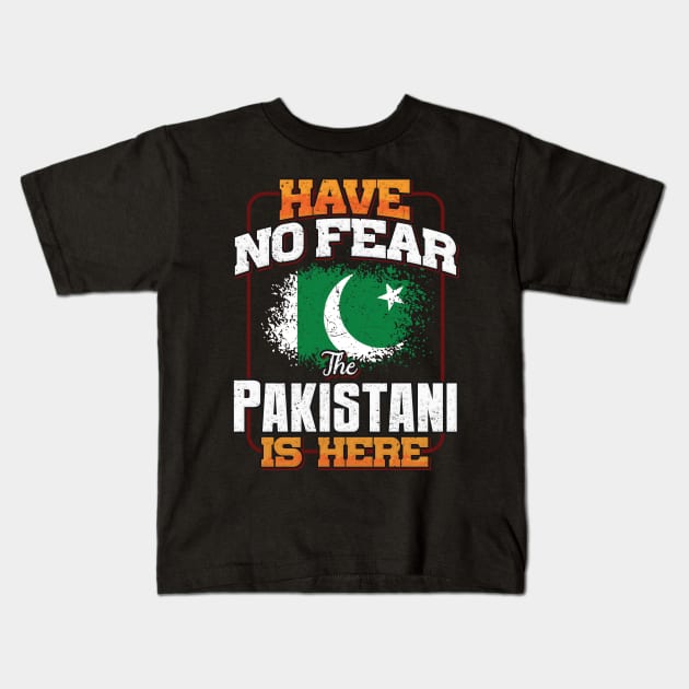 Pakistani Flag  Have No Fear The Pakistani Is Here - Gift for Pakistani From Pakistan Kids T-Shirt by Country Flags